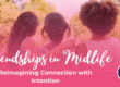A group of women with their arms around each other. You can make lasting friendships in midlife, featured in "Friendships in Midlife," a blog about inner peace by Dr. Arlonda Stevens of the Midlife Renaissance Collective