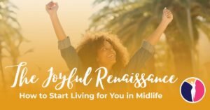 A happy woman with her arms in the air, choosing joy in midlife.